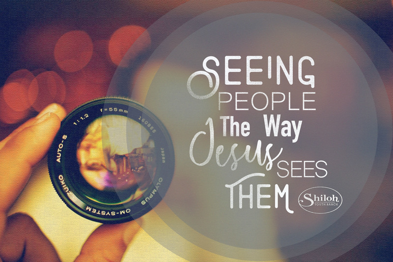 Seeing People As Jesus Sees Them